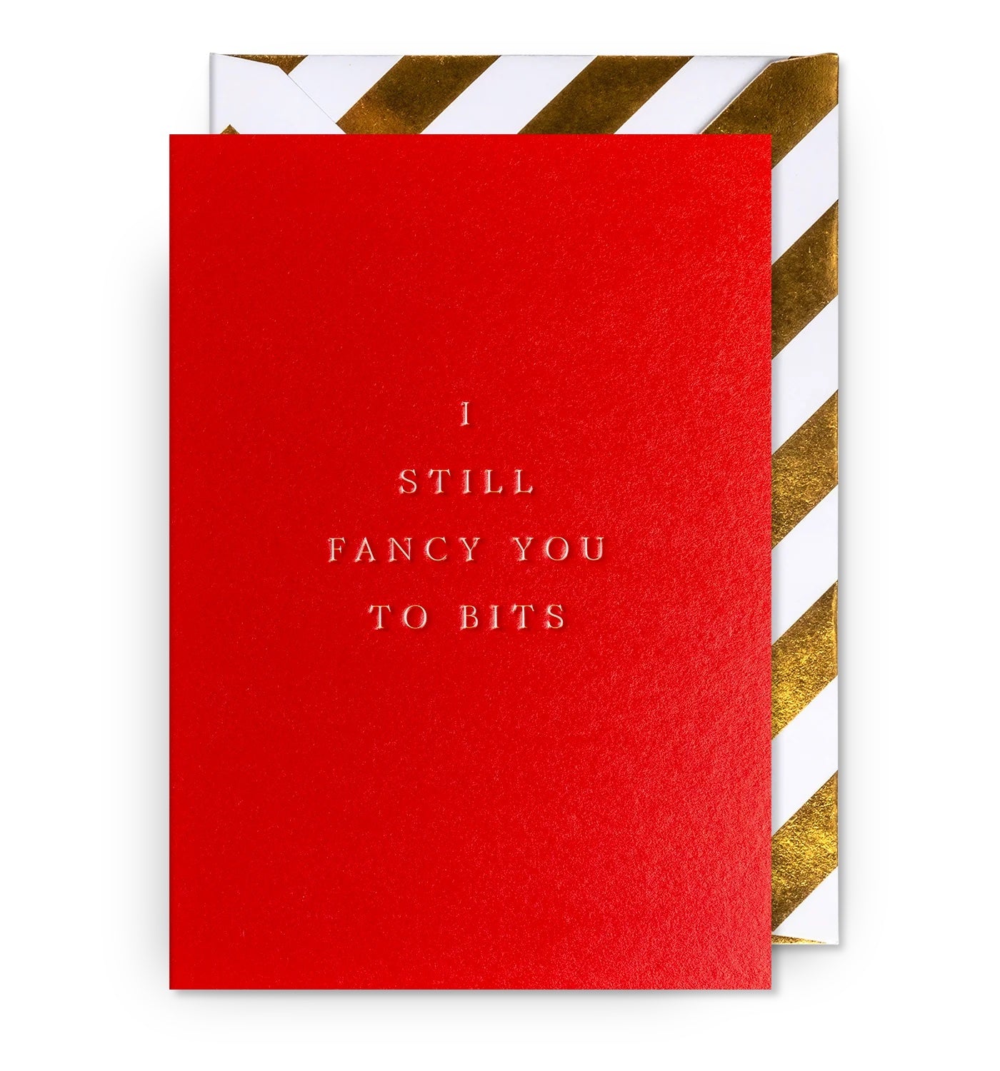 I Still Fancy You to Bits Greeting Card